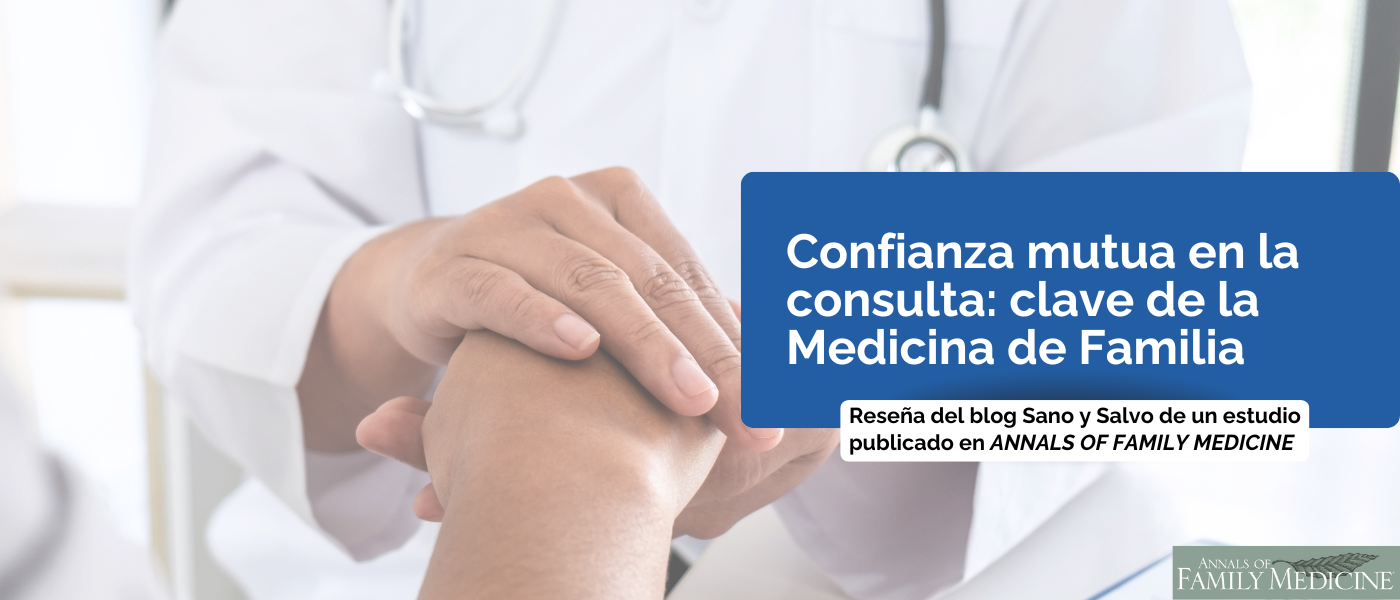 Un estudio publicado en ‘Annals of Family Medicine’ analiza la confianza de médicos y médicas de familia en sus pacientes
